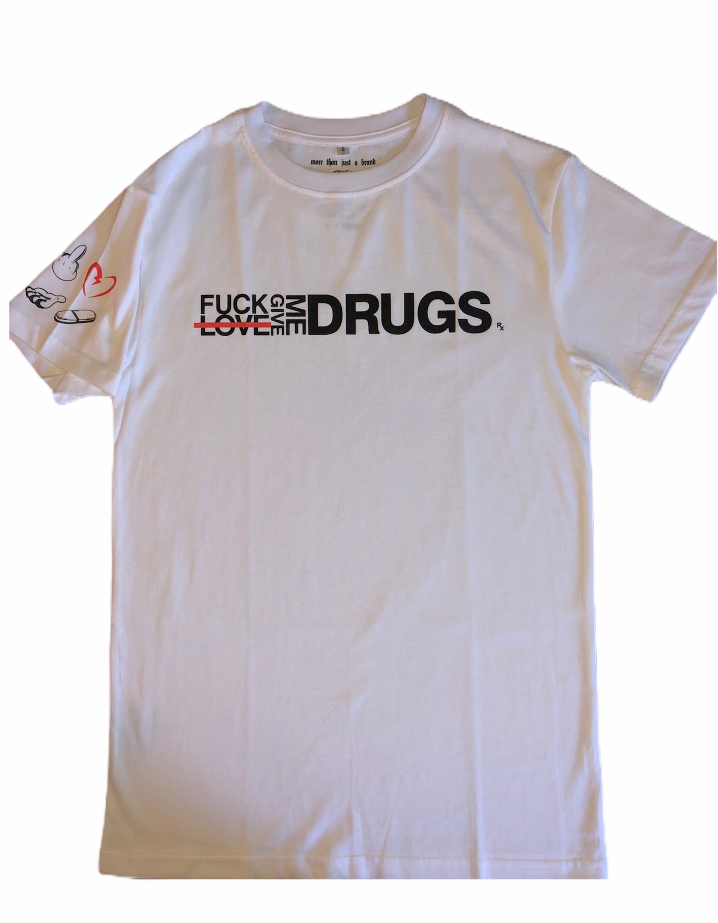 Fuck Love Give Me Drugs T-Shirt